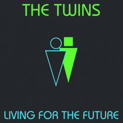 The Twins - Living for The Future - Album 2018
